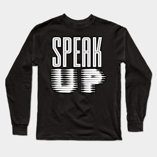 Speak Up Long Sleeve T-Shirt